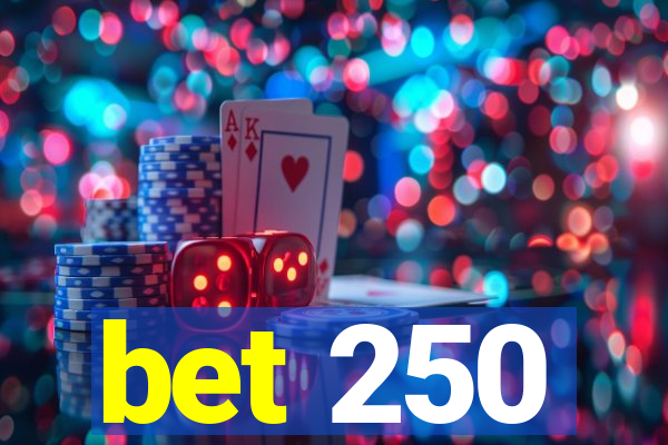 bet 250